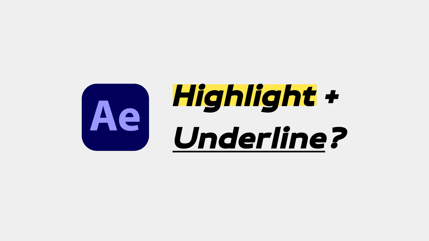 Why AE Doesn't Have Text Highlight or Underline